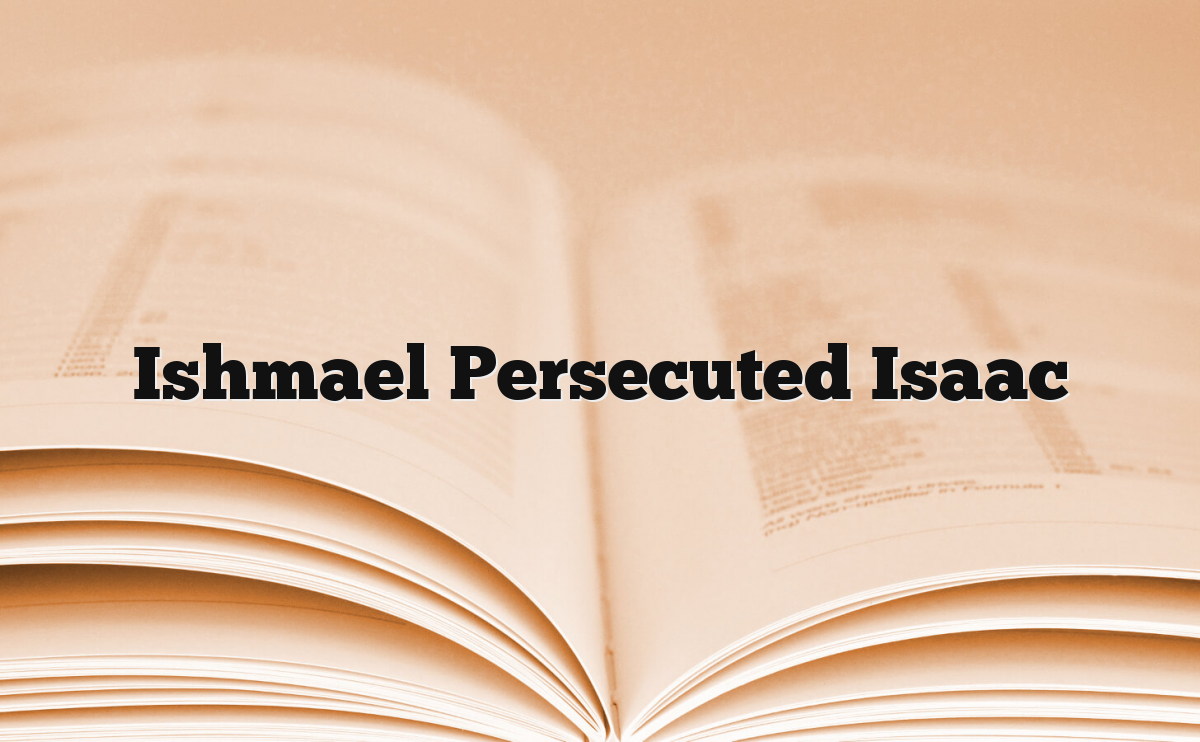 Ishmael Persecuted Isaac